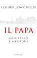 Il papa. Ministero e missione