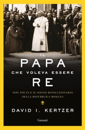 Il papa che voleva essere re