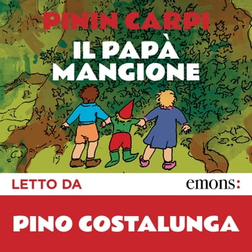 Il papà mangione e altre storie - Pinin Carpi