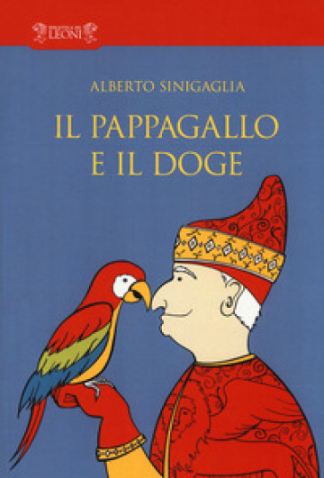 Il pappagallo e il doge - Alberto Sinigaglia