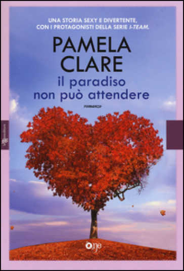 Il paradiso non può attendere - Pamela Clare