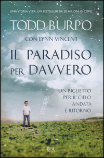 Il paradiso per davvero - Todd Burpo - Lynn Vincent