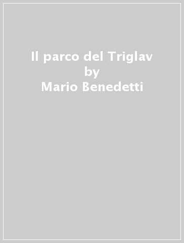 Il parco del Triglav - Mario Benedetti