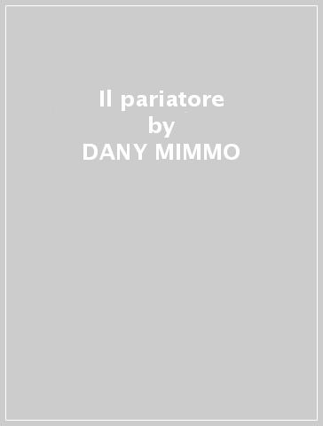 Il pariatore - DANY MIMMO