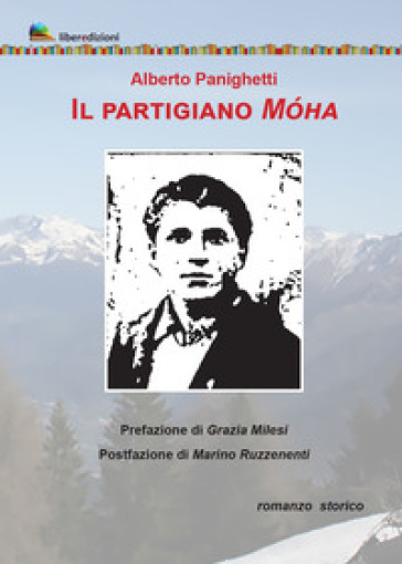 Il partigiano Moha - Alberto Panighetti