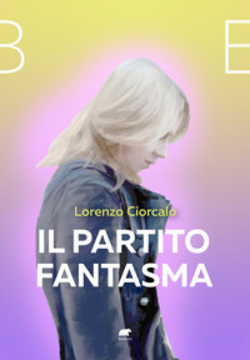 Il partito fantasma - Lorenzo Ciorcalo