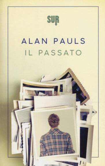 Il passato - Alan Pauls