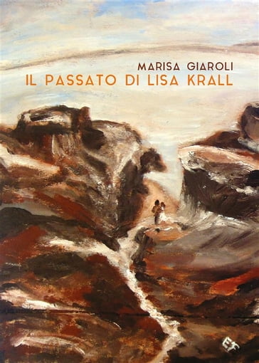 Il passato di Lisa Krall - Marisa Giaroli