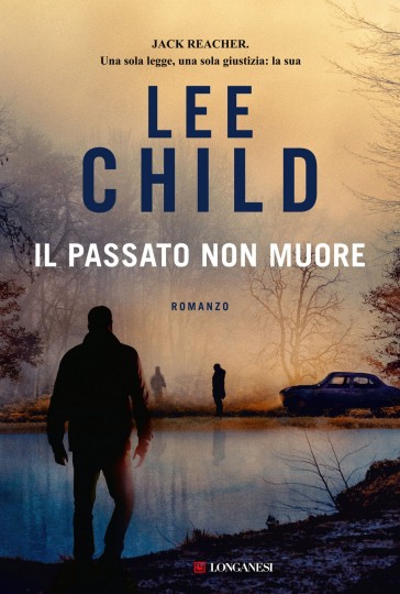 Il passato non muore - Lee Child