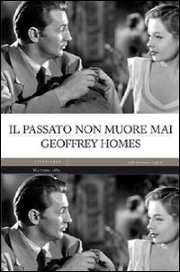 Il passato non muore mai - Geoffrey Homes