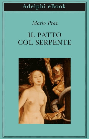 Il patto col serpente - Mario Praz