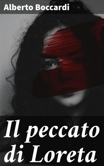 Il peccato di Loreta - Alberto Boccardi