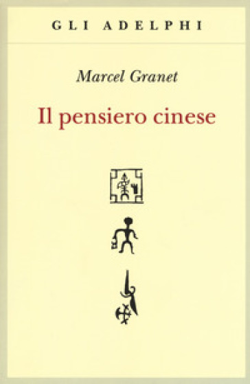 Il pensiero cinese - Marcel Granet