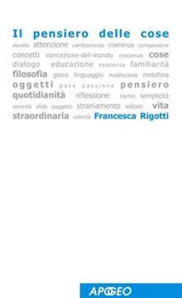 Il pensiero delle cose - Francesca Rigotti