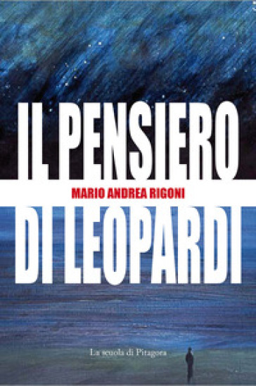 Il pensiero di Leopardi - Mario Andrea Rigoni