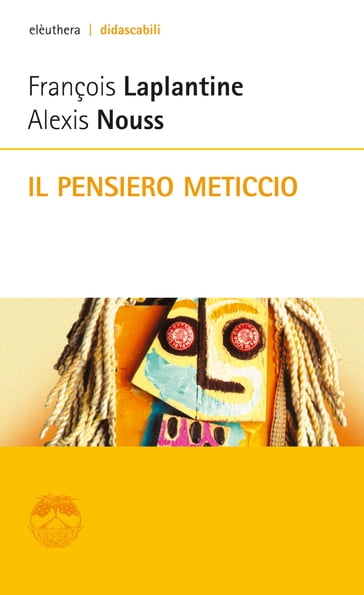 Il pensiero meticcio - Alexis Nouss - François Laplantine