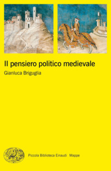 Il pensiero politico medievale - Gianluca Briguglia