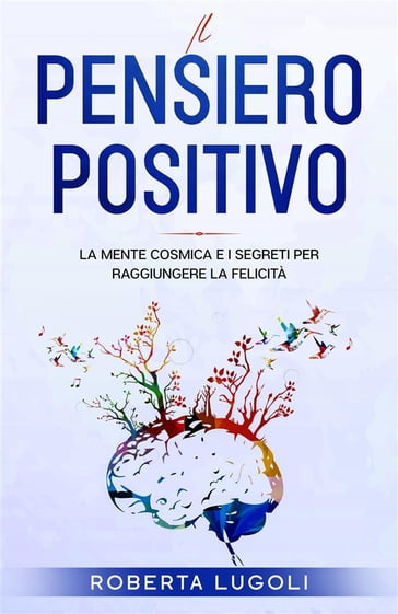 Il pensiero positivo - Roberta Lugoli