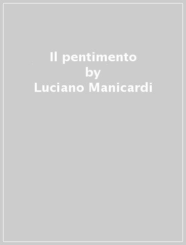 Il pentimento - Luciano Manicardi
