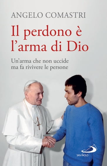 Il perdono è l'arma di Dio - Angelo Comastri