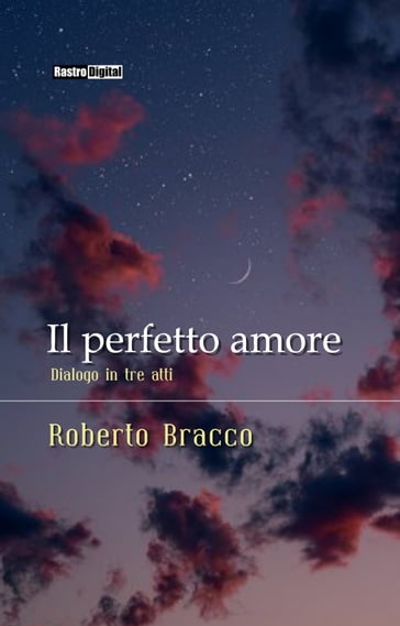 Il perfetto amore - Roberto Bracco