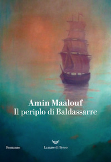 Il periplo di Baldassarre - Amin Maalouf