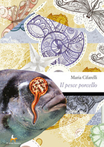 Il pesce porcello - Maria Cifarelli