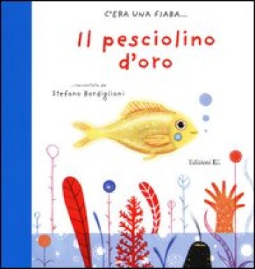 Il pesciolino d'oro - Stefano Bordiglioni