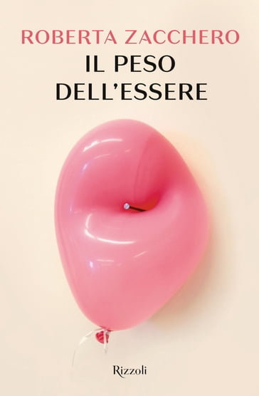 Il peso dell'essere - Roberta Zacchero