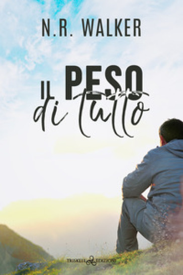 Il peso di tutto - N. R. Walker