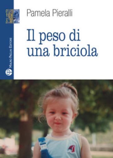 Il peso di una briciola - Pamela Pieralli