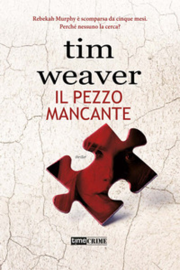 Il pezzo mancante - Tim Weaver