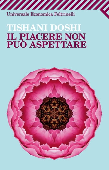 Il piacere non può aspettare - Tishani Doshi