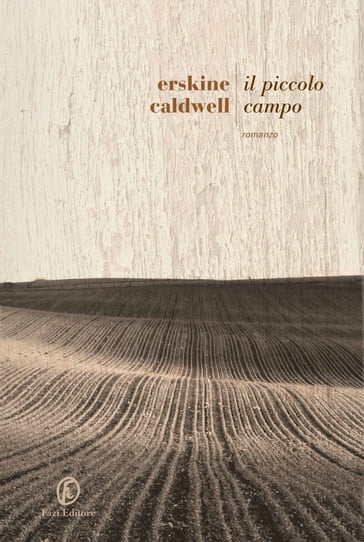 Il piccolo campo - Erskine Caldwell