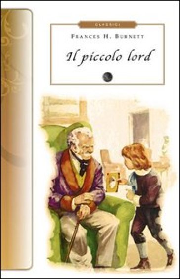 Il piccolo lord - Frances Eliza Hodgson Burnett