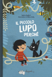 Il piccolo lupo Perché