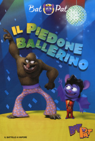 Il piedone ballerino - Pat Bat