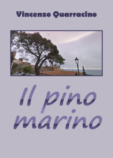 Il pino marino - Vincenzo Quarracino