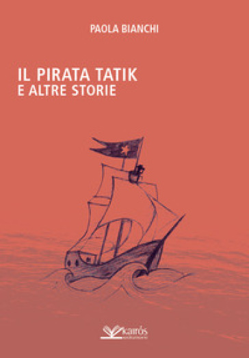 Il pirata Tatik e altre storie - Paola Bianchi