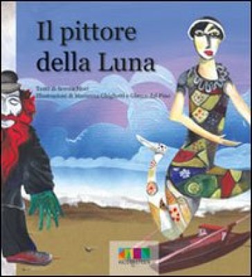 Il pittore della luna - Serena Mori