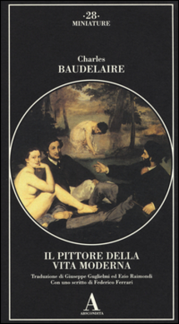 Il pittore della vita moderna - Charles Baudelaire