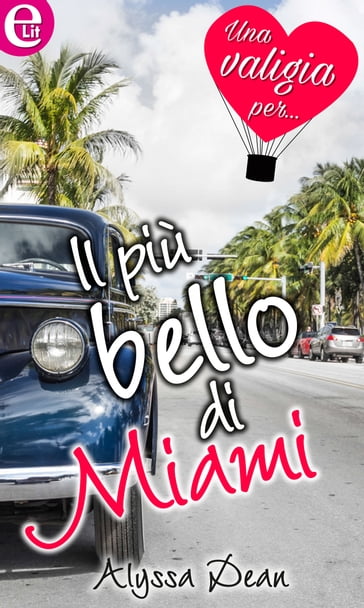 Il più bello di Miami (eLit) - Alyssa Dean