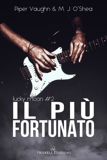 Il più fortunato - M.J. OShea - Piper Vaughn