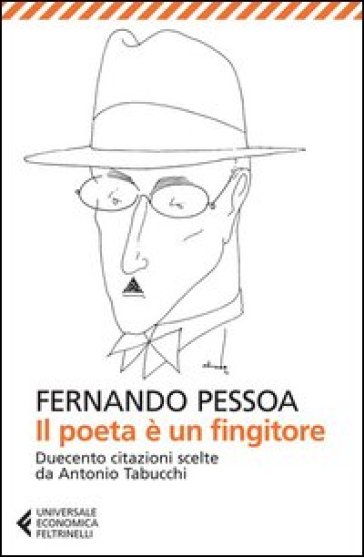 Il poeta è un fingitore - Fernando Pessoa