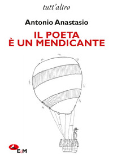 Il poeta è un mendicante - Antonio Anastasio