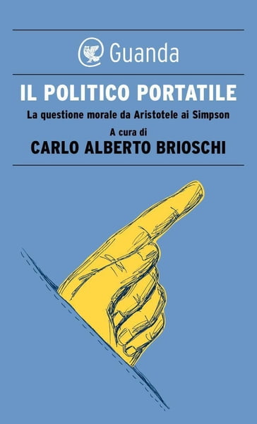 Il politico portatile - Carlo Alberto Brioschi