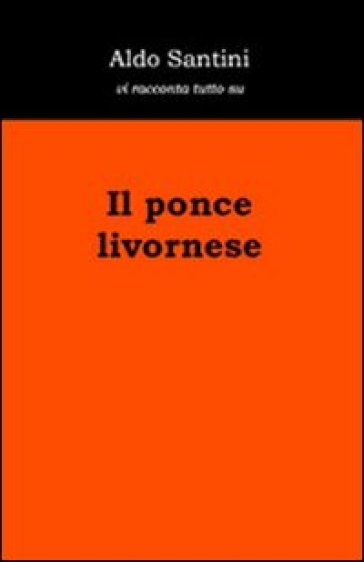 Il ponce livornese - Aldo Santini