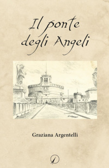 Il ponte degli angeli - Graziana Argentelli