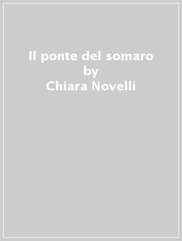 Il ponte del somaro - Chiara Novelli - Sergio Sala