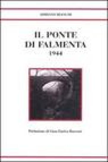 Il ponte di Falmenta 1944 - Adriano Bianchi